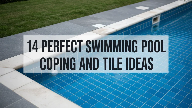 14 Perfect Swimming Pool Coping and Tile Ideas