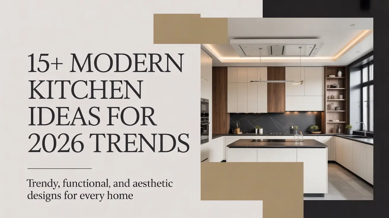15+ Modern Kitchen Ideas for 2026 Trends: Trendy, Functional, and Aesthetic Designs for Every Home